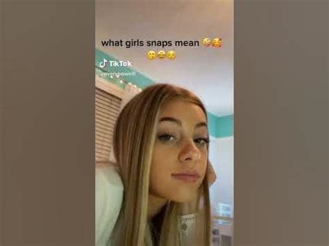 Typically means nothing, might be they. . What does it mean when a girl snaps her full face